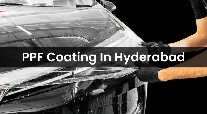 PPF Coating In Hyderabad
