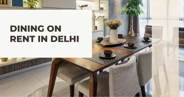 dinning table on rent delhi