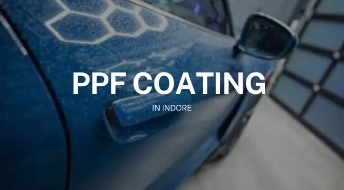 PPF Coating In Indore