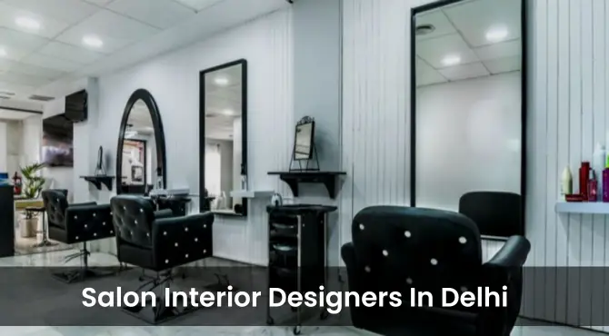 Salon Interior Designers In Delhi